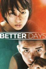 Nonton Film Better Days (2019) Nonton Film Better Days (2019)