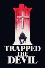 Nonton Film I Trapped the Devil (2019)