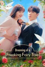 Nonton Film Dreaming of a Freaking Fairy Tale (2024)