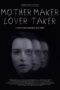 Mother Maker Lover Taker (2024) Mother Maker Lover Taker (2024)